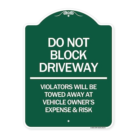 Signmission Do Not Block Driveway Violators Will Be Towed Away at Vehicle Owners Expense & Risk, GW-1824-24179 A-DES-GW-1824-24179